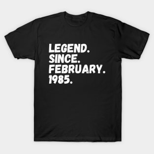 Legend Since February 1985 - Birthday T-Shirt